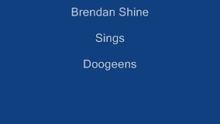 Doogeens  Brendan Shine [upl. by Arotak]