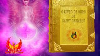 AUDIOLIVRO  12  O LIVRO DE OURO DE SAINT GERMAIN [upl. by Nnanaej697]