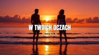 W TWOICH OCZACH [upl. by Eirrot]