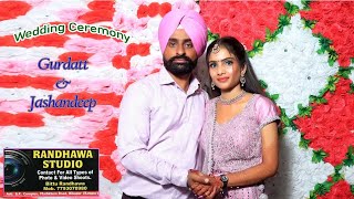 WEDDING CEREMONY  GURDATT amp JASHANDEEP  RANDHAWA STUDIO 7793070980 [upl. by Pacheco630]