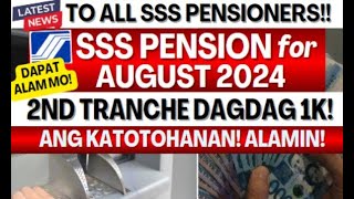 SSS PENSION FOR AUGUST 2024 AT ANG 2ND TRANCHE DAGDAG 1K DAPAT ALAM MO TO ANG KATOTOHANAN ALAMIN [upl. by Braun]