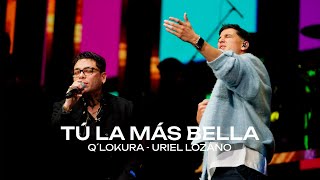 Q Lokura Uriel Lozano  Tú La Más Bella Movistar Arena [upl. by Leisam]