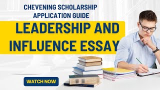 Chevening Scholarship Leadership and Influence Essay Writing Guide [upl. by Delilah120]