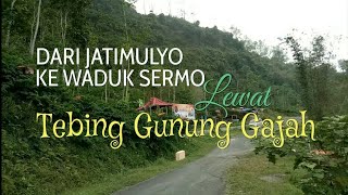 Tebing Gunung Gajah  Dari Jatimulyo ke Waduk Sermo [upl. by Edgard]