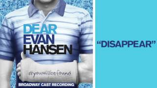 quotDisappearquot from the DEAR EVAN HANSEN Original Broadway Cast Recording [upl. by Llovera331]