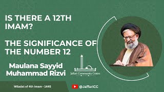 Is There a 12th Imam The Significance of the Number 12  Maulana Syed Muhammad Rizvi [upl. by Newcomer]