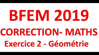 BFEM 2019  Exercice de Gèometrie [upl. by Ahsocin]