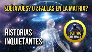 ¿Déjavúes O ¿Fallas en la Matrix  Historias Inquietantes [upl. by Vita]