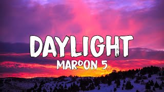 Maroon 5  Daylight LyricLirik [upl. by Lehte]