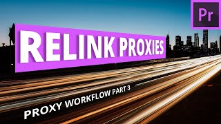 Relinking and Deleting Proxies in Premiere Pro  Proxy Workflow Part 3 [upl. by Ringsmuth700]