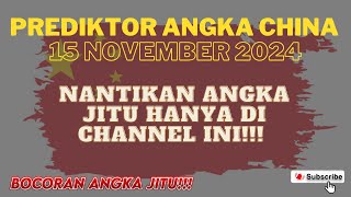 Prediksi Jitu China Hari Ini 15 November 2024  Informasi Pasaran China Terupdate Dengan Rumus Paito [upl. by Awuhsoj]