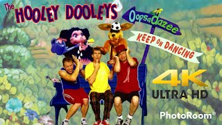 The Hooley Dooleys Oopsadazee  Keep On Dancing 4K60fps [upl. by Farwell]