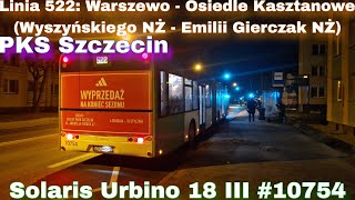 PKS Szczecin  Solaris Urbino 18 III 10754 Linia 522 [upl. by Vannie]