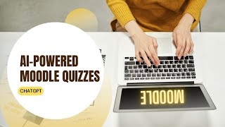 AIPowered Quizzes ChatGPT for Moodle  Quick Guide [upl. by Radu809]