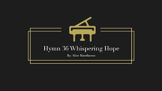 Hymn 36 Whispering Hope [upl. by Ailene17]