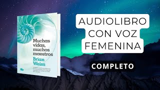 AUDIOLIBRO Completo 📚 Muchas vidas muchos maestros Brian Weiss [upl. by Enneillij]