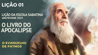 LIÇÃO 01  ESCOLA SABATINA  O EVANGELHO DE PATMOS  1º Trimestre 2019 [upl. by Eltsyrk]