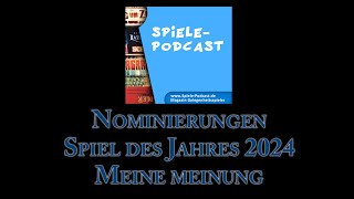 Nominierungen zum Spiel des Jahres 2024 Meine Meinung SpielePodcast Nr 437 [upl. by Ahsilat399]