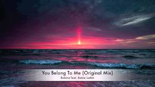 Bobina feat Betsie Larkin  You Belong To Me Original Mix [upl. by Darooge]