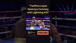 Lopez SHOCKS Commey with BRUTAL Knockout Punch [upl. by Alleul]