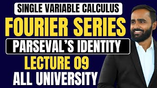 SINGLE VARIABLE CALCULUSFOURIER SERIESLECTURE 09Parsevals IdentityENGINEERINGALL UNIVERSITY [upl. by Yeliab]