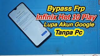 Bypass Frp Infinix Hot 10 Play Lupa Akun google Tanpa PC [upl. by Oram235]