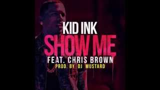 Kid Ink ft Chris Brown  Show Me Lyrics [upl. by Eaner]