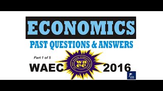 ECONOMICS PAST QUESTIONS and ANSWERS WAEC 2016 Part 1 funumucom [upl. by Androw]