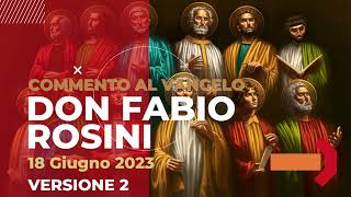 don Fabio Rosini  Commento al Vangelo di domenica 18 Giugno 2023  VERSIONE 2 [upl. by Padraic]