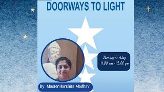 Day 6 Doorways to light Swadhyay by Master Hitisha Madhav [upl. by Eilyah]