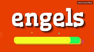 ENGELS  HOW TO PRONOUNCE ENGELS engels [upl. by Eniarrol]