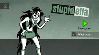 Stupidella  All Levels Walkthrough Gameplay 120 AndroidiOS [upl. by Town]