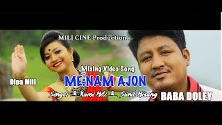 MENAM AJON  New Mising Video Song 2017  BABA DOLEY amp DIPA MILI [upl. by Ardnalac]