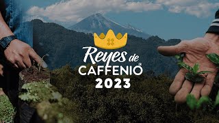 Reyes de CAFFENIO 2023👑 viaje al origen del café ☕ [upl. by Bedelia106]