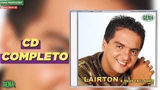 Lairton e seus teclados Vol7 CD Completo Oficial [upl. by Refinnaej]