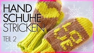 FäustlingeHandschuhe stricken TEIL 2 [upl. by Sanbo]