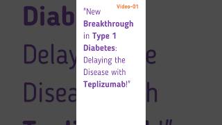 New Breakthrough in Type 1 Diabetes Delaying the Disease With Teplizumab Video1 [upl. by Odlonra]