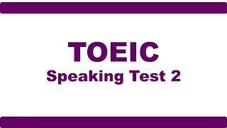 TOEIC Speaking Test 2 2023 [upl. by Brass]