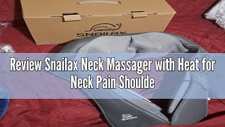 Review Snailax Neck Massager with Heat for Neck Pain Shoulder Electric Back Massagers for Pain 4D [upl. by Aiello]