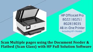 HP Officejet Pro 8025 8025e 8020 8035  Scan Multiple pages using document feeder amp flatbed scanner [upl. by Onairotciv]