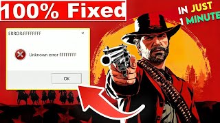 How To FIX Unknown ERROR FFFFFFFF Red Dead Redemption 2 [upl. by Ynittirb]