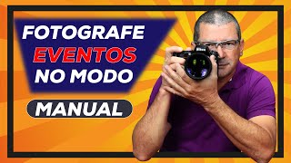 Domine o Modo Manual para Fotografar Eventos [upl. by Odinevneib]