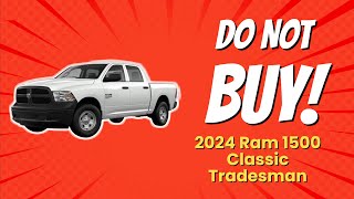 2024 Ram 1500 Classic Tradesman  10 Reasons NOT to Buy 🤯🚫 [upl. by Wendel]