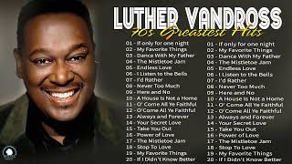 Luther Vandross Greatest Hits 2022  Best Songs Of Luther Vandross [upl. by Loar]