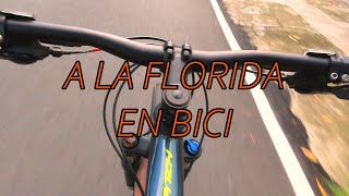 Travesía en bicicleta a LA FLORIDA no es LA FLORIDA u s a [upl. by Steffie]