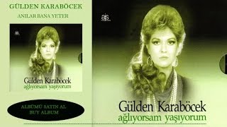 Gülden Karaböcek  Anılar Bana Yeter Official Audio [upl. by Atibat]