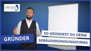 Reinigungsfirma gründen  Das sind die ersten Schritte [upl. by Dyol274]