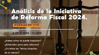 Cóctel fiscal Análisis de la Iniciativa de Reforma Fiscal 2024 [upl. by Fraze]