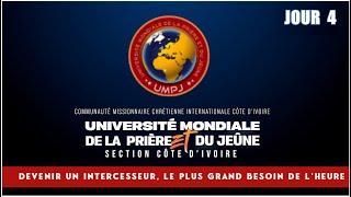 4e JOUR DE LA 25e EDITION DE L’UMPJ  SECTION CÔTE D’IVOIRE  Thème  quotDEVENIR UN INTERCESSEUR L… [upl. by Naida780]