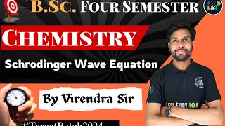 Schrodinger Wave Equation  BSc Chemistry 4th Semester  Unit 1  Virendra Sir [upl. by Mohandas]